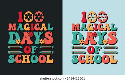 100 Magical Days Of School Retro Design100 days of school groovy font style Design,100th days Retro Design,100 Days Of School Quote, groovy font style Design,vector,eps file