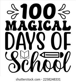 100 Magical Days of School t-shirt design vector file