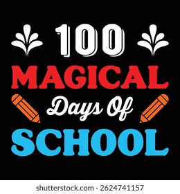 100 Magical Days Of School. T-shirt Design. Vector Illustration.