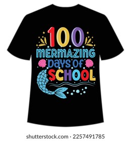 100 mermazing days of school t-shirt Happy back to school day shirt print template, typography design for kindergarten pre k preschool