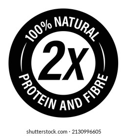 '100% natural, 2x, more protein and fibre' vector icon, black in color