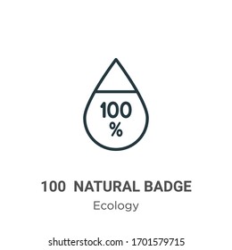 100  natural badge outline vector icon. Thin line black 100  natural badge icon, flat vector simple element illustration from editable ecology concept isolated stroke on white background