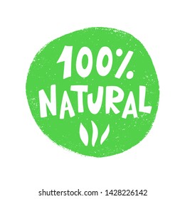 100 % Natural food green sign, organic vector stamp sticker. Eco product round mark, label, emblem design. Hand drawn lettering, isolated on white background