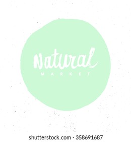 100% natural market lettering sticker with brushpen calligraphy.Eco company template for stickers, banners, cards, advertisement. Vector ecology nature design.