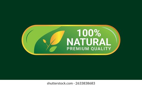 100% natural premium quality label with leaf design in green and yellow tones, used for eco-friendly product branding	
