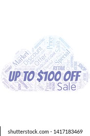 Up To $100 Off word cloud. Wordcloud made with text only.