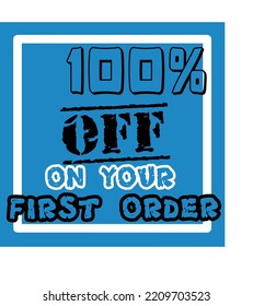 100% off your first order vector art illustration in fantastic font and blue background with black and white lettering colors