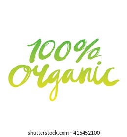 "100% organic" expressive lettering. One hundred percent. Ecological food label.