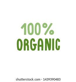 100% organic flat hand drawn lettering. Slogan for package, label, cover, brochure, bag. Poster typography design elements