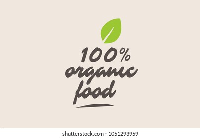 100% organic food word or text with green leaf. Handwritten lettering suitable for label, logo, badge, sticker or icon