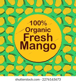 100 % Organic Fresh Mango ,Vector fruit label template. Vegan fruit banner, ripe Mango background. Mango pattern seamless. Baby food packaging, juice tag design. Organic jam, confectionery package,