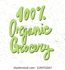 100% Organic Grocery. Sticker for social media content. Vector hand drawn illustration design. Bubble pop art comic style poster, t shirt print, post card, video blog cover