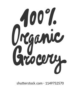 100% Organic Grocery. Sticker for social media content. Vector hand drawn illustration design. Bubble pop art comic style poster, t shirt print, post card, video blog cover