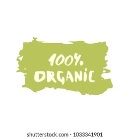 100% Organic hand drawn vector badge. Handwritten logo templates. Element for graphic design - banner, poster, flyer, tag, menu.