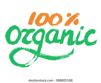 100 organic - perfect design element for housewarming poster, t-shirt design. Handdrawn lettering. Vector art.