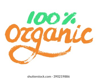 100 organic - perfect design element for housewarming poster, t-shirt design. Handdrawn lettering. Vector art.