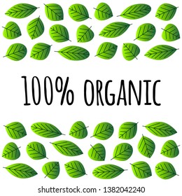 100% organic phrase and vector leaves illustration set. Ecology, environment, botany vector elements