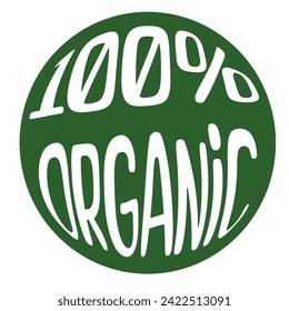 100% organic slogan in round shape. Eco friendly phrase sticker. Trendy lettering design