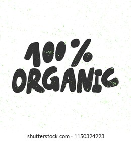 100% organic. Sticker for social media content. Vector hand drawn illustration design. Bubble pop art comic style poster, t shirt print, post card, video blog cover