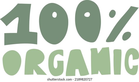 100% organic vector lettering quote