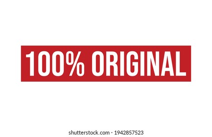 100% Original Rubber Stamp. 100% Original Grunge Stamp Seal Vector Illustration