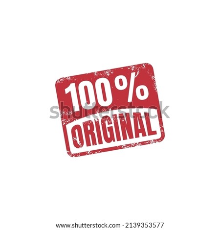 100% Original stamp badge emblem grunge style logo design, for  product business. vector eps 10