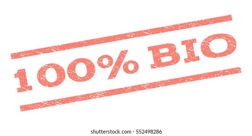 100 Percent Bio watermark stamp. Text tag between parallel lines with grunge design style. Rubber seal stamp with dirty texture. Vector salmon color ink imprint on a white background.