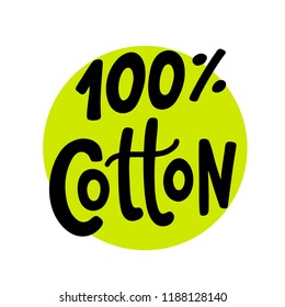 100 percent cotton logo. Hand drawn lettering on green circle. Vector text round label illustration. Design Print on pack, packaging, cloth tag.