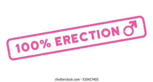 100 Percent Erection text for watermark stamps. Tag inside rounded rectangular shape with grunge design and unclean texture. Vector rubber seal print on a white background. Dirty pink ink emblem.
