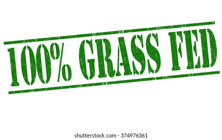100 percent grass fed grunge rubber stamp on white background, vector illustration