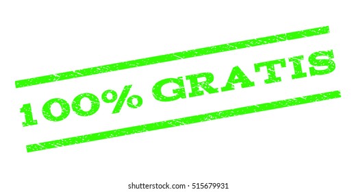 100 Percent Gratis watermark stamp. Text caption between parallel lines with grunge design style. Rubber seal stamp with scratched texture. Vector light green color ink imprint on a white background.