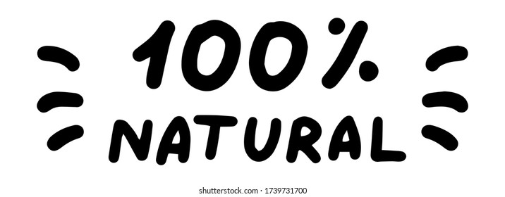 100 percent natural. Concept of eco organic products, food, cosmetics, soap. Lettering calligraphy icon. Vector eps handwritten brush trendy black text isolated on white background.