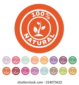 The 100 percent natural icon. Eco and bio, ecology symbol. Flat Vector illustration. Button Set