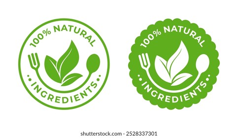 100 Percent Natural ingredients circle with green leaf, spoon, fork. Vector illustration. For product label, icon, logo, insigna, seal, tag, sign, seal, symbol, badge, stamp, sticker, emblem