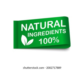 100 percent Natural ingredients - label. Organic, natural, eco product. Natural food logo. Green emblem for promotion healthy products. Vector illustration.