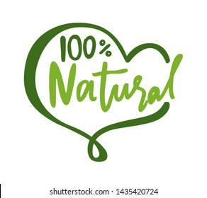 100 percent natural lettering and heart shape frame isolated logo design. Vector love to organic food, ecology clean products and dieting nutrition simple logotype