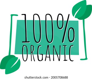 100 percent organic text with handwritten letter and green elements. tree leaves and box background