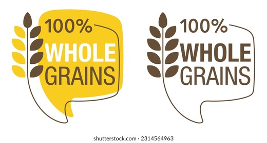 100 percent Whole Grains - badge for cereals, healthy and dietary food labeling. Message bubble with wheat spike