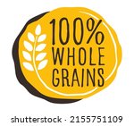 100 percent Whole Grains - grungy badge for cereals, healthy and dietary food labeling. Thin line circle with vector spikes