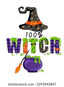 100 percent witch. Hand drawn doodle text with witch hat, green slime and magical potion. Happy halloween. Holiday design for poster, banner, t shirt, card, flyer, invitation. Vector illustration