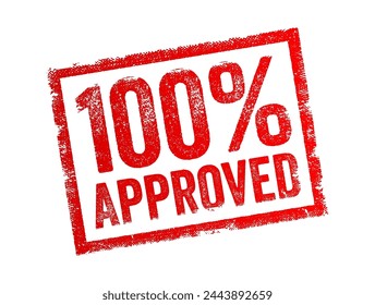 100 percents Approved - indicates that something has received full authorization or endorsement without any reservations or conditions, text concept stamp