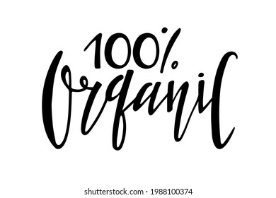 100 percents Organic logo. Hand written brush Lettering for advertising, signboard, logotype, banner for farm stores. Vector poster for organic product, ecology, natural design.