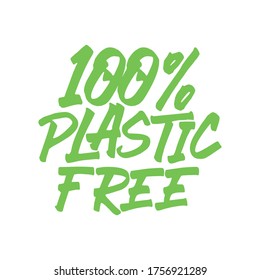 100% plastic free. Best cool environmental quote. Modern calligraphy and hand lettering.