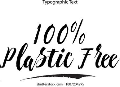 100% Plastic Free Handwritten Bold Typography Text  