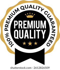 100% Premium Quality Satisfaction Guaranteed Badge Black and Gold Seal with Stars and Crown