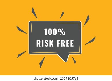 100% Risk Free Button. Speech Bubble, Banner Label 100% Risk Free