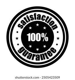 100% satisfaction guarantee logo in retro classic style with stars in black and white color. Satisfaction guarantee 100% logo, Money back guarantee, Customer Service, Vector logo.