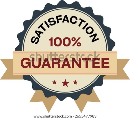 100% Satisfaction Guarantee – Trusted Money Back Assurance