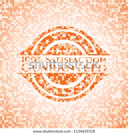 100% Satisfaction Guaranteed abstract orange mosaic emblem with background