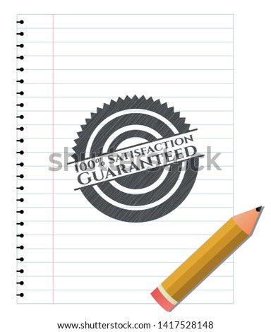 100% Satisfaction Guaranteed emblem drawn in pencil. Vector Illustration. Detailed.